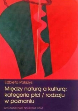 Między naturą a kulturą kategoria płci / rodzaju w poznaniu