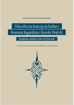 Filozoficzna koncepcja kultury Romana Ingardena i Karola Wojtyły