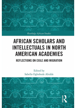 African Scholars and Intellectuals in North American Academies