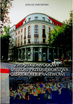 Związek zawodowy w ustroju przedsiębiorstwa Polskie Koleje Państwowe
