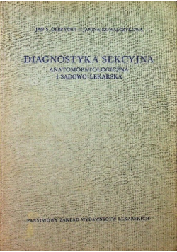 Diagnostyka sekcyjna anatomopatologiczna i sądowo - lekarska