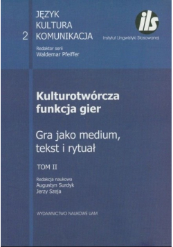 Kulturotwórcza funkcja gier Tom 2