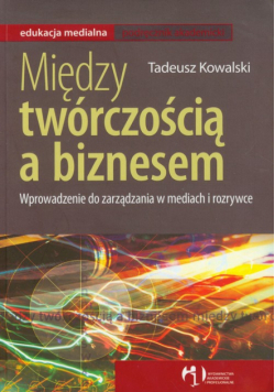 Między twórczością a biznesem