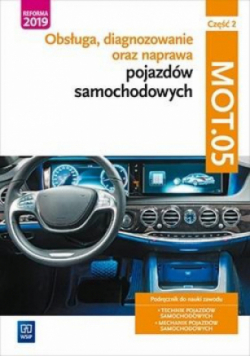 Obsługa, diagnoz oraz naprawa pojazdów samochodowych