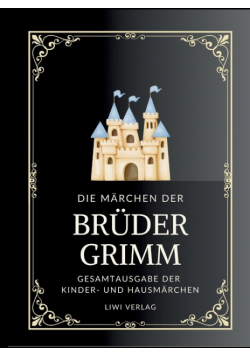 Grimms Märchen. Gesamtausgabe