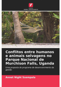 Conflitos entre humanos e animais selvagens no Parque Nacional de Murchison Falls, Uganda