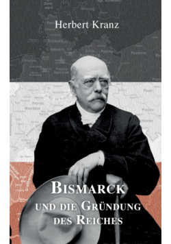 Bismarck und die Gründung des Reiches