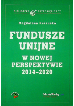 Fundusze unijne w nowej perspektywie 2014-2020