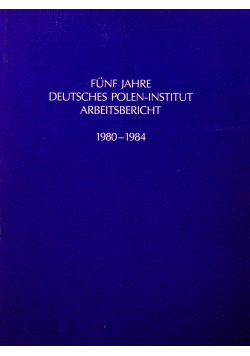 Funf Jahre deutsches Polen institut arbeitsbericht
