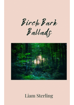 Birch Bark Ballads
