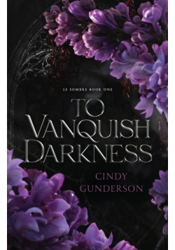 To Vanquish Darkness