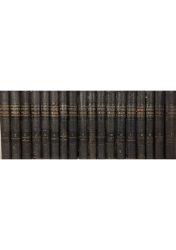 Encyklopedia Powszechna z ilustracjami i mapami Tom I do XVIII, 1912 r.