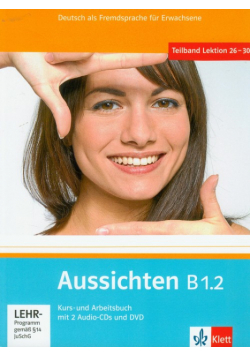 Aussichten B1.2 Kurs und Arbeitsbuch mit 2 Audio-CDs und DVD