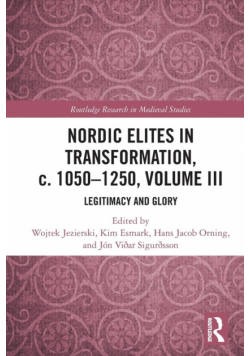 Nordic Elites in Transformation, c. 1050-1250, Volume III