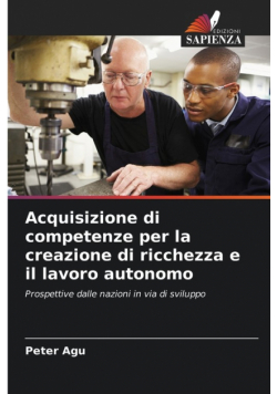 Acquisizione di competenze per la creazione di ricchezza e il lavoro autonomo