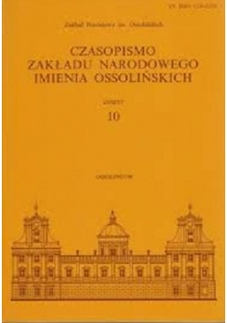 Czasopismo Zakładu Narodowego Imienia Ossolińskiego Zeszyt 10