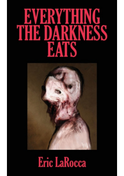 Everything the Darkness Eats