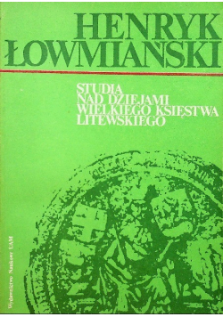 Studia nad dziejami Wielkiego Księstwa Litewskiego