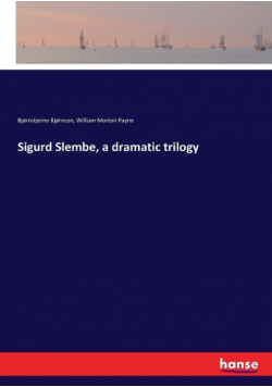 Sigurd Slembe, a dramatic trilogy