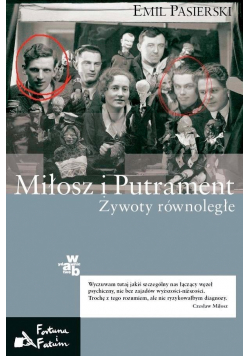 Miłosz i Putrament Żywoty równoległe