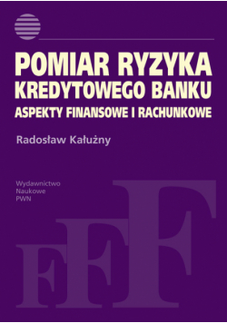Pomiar ryzyka kredytowego banku: Aspekty finansowe i rachunkowe