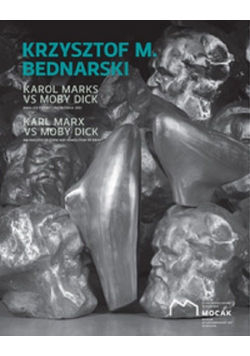 Krzysztof M. Bednarski Karol Marks vs Moby Dick Analiza formy i rozbiórka idei