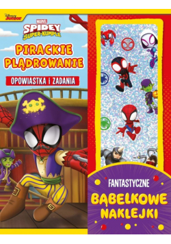 Pirackie plądrowanie. Opowiastka i zadania. Fantastyczne bąbelkowe naklejki. Marvel Spidey i Super-kumple