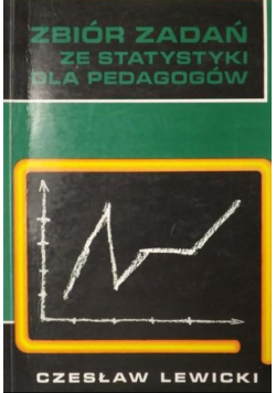 Zbiór zadań ze statystyki dla pedagogów