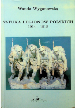Sztuka Legionów Polskich 1914 1918