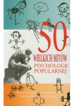 50 wielkich mitów psychologii popularnej