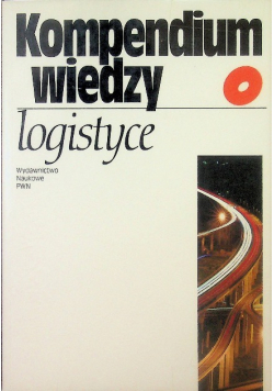 Kompendium wiedzy o logistyce