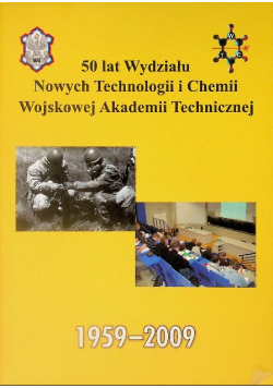 50 Lat Wydziału Nowych Technologii i Chemii Wojskowej Akademii Technicznej