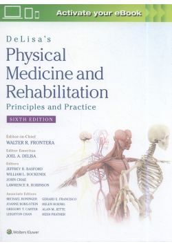 DeLisa's Physical Medicine and Rehabilitation: Principles and Practice 6e