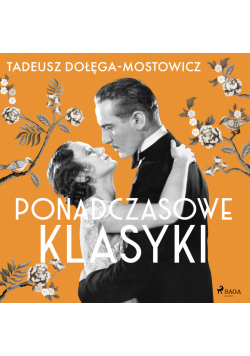 Tadeusz Dołęga-Mostowicz: Ponadczasowe klasyki