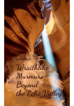 Wraithlike Murmurs Beyond the Echo Valley