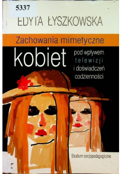 Zachowania mimetyczne kobiet pod wpływem telewizji i doświadczeń codzienności
