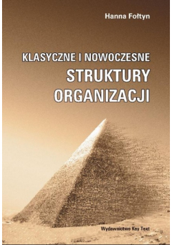 Klasyczne i nowoczesne struktury organizacji