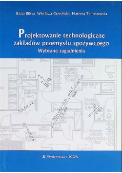 Projektowanie technologiczne zakładów przemysłu spożywczego wybrane