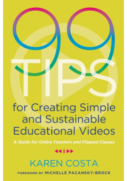 99 Tips for Creating Simple and Sustainable Educational Videos