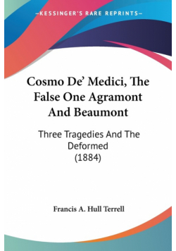 Cosmo De' Medici, The False One Agramont And Beaumont