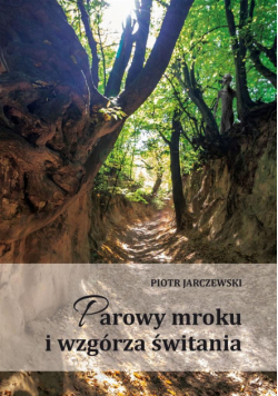 Parowy mroku i wzgórza świtania