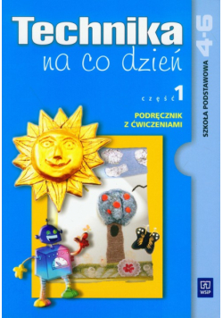 Technika na co dzień 4-6 Podręcznik z ćwiczeniami część 1