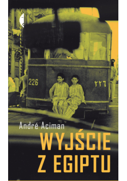 Aciman Andre - Wyjście z Egiptu
