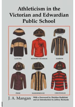 Athleticism in the Victorian and Edwardian Public School
