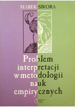 Problem interpretacji w metodologii nauk empirycznych