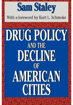 Drug Policy and the Decline of the American City