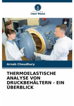 Thermoelastische Analyse Von Druckbehältern - Ein Überblick