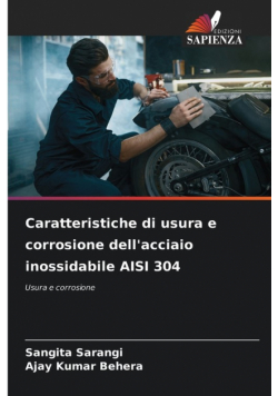 Caratteristiche di usura e corrosione dell'acciaio inossidabile AISI 304