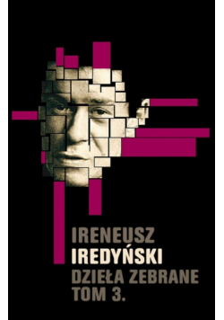 Ireneusz Iredyński Dzieła zebrane t.3