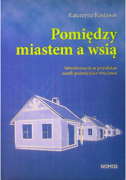 Pomiędzy miastem a wsią